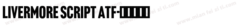 Livermore Script ATF字体转换